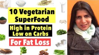 10 Vegetarian SuperFood | High in Protein, Low on Carbs | For Weight Loss & Fat Loss | In Hindi