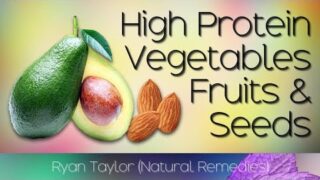 High Protein Vegetables, Fruits and Seeds